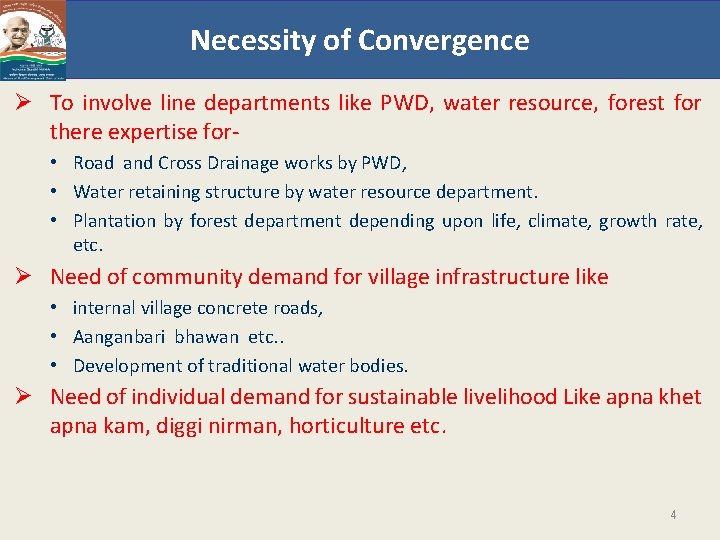 Necessity of Convergence Ø To involve line departments like PWD, water resource, forest for