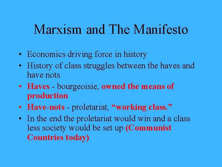 Marxism and The Manifesto • Economics driving force in history • History of class