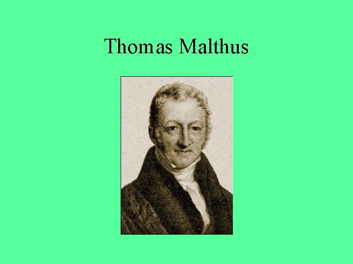 Thomas Malthus 