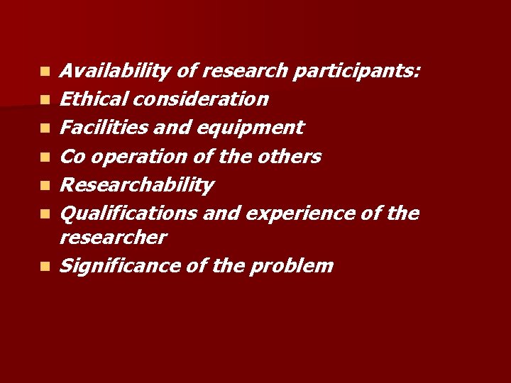n n n n Availability of research participants: Ethical consideration Facilities and equipment Co n n n n Availability of research participants: Ethical consideration Facilities and equipment Co