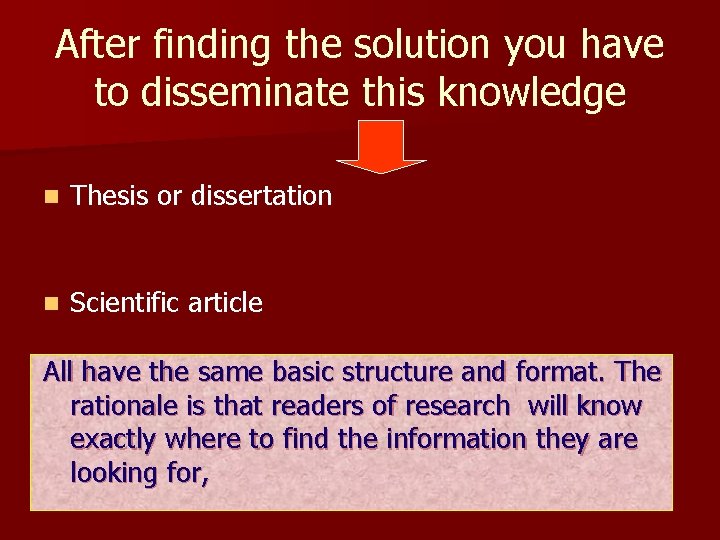After finding the solution you have to disseminate this knowledge n Thesis or dissertation After finding the solution you have to disseminate this knowledge n Thesis or dissertation