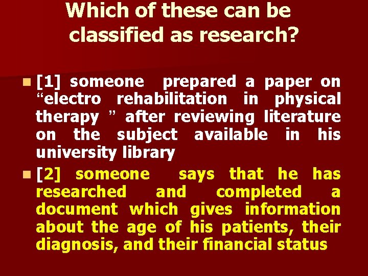 Which of these can be classified as research? n [1] someone prepared a paper