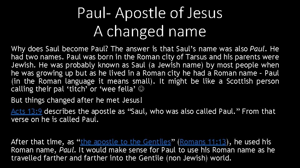 Paul- Apostle of Jesus A changed name Why does Saul become Paul? The answer
