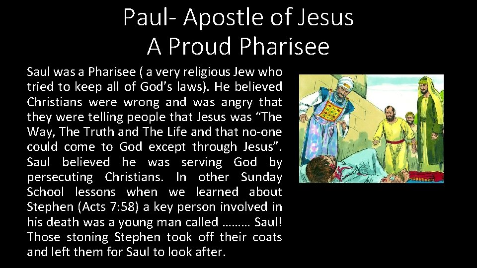 Paul- Apostle of Jesus A Proud Pharisee Saul was a Pharisee ( a very