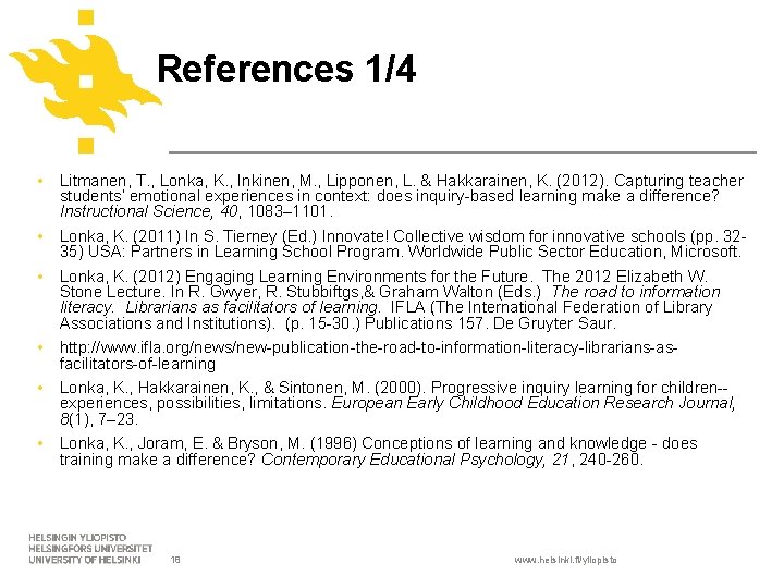References 1/4 • • • Litmanen, T. , Lonka, K. , Inkinen, M. ,