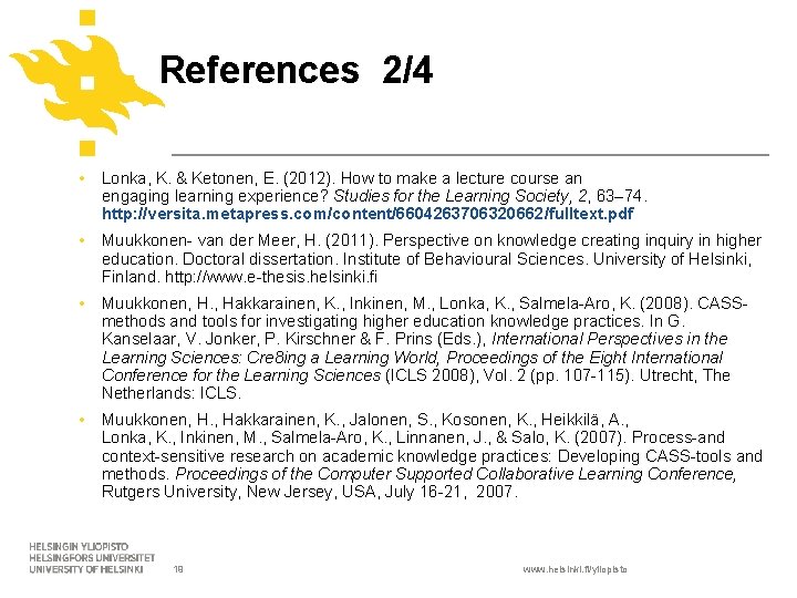 References 2/4 • Lonka, K. & Ketonen, E. (2012). How to make a lecture