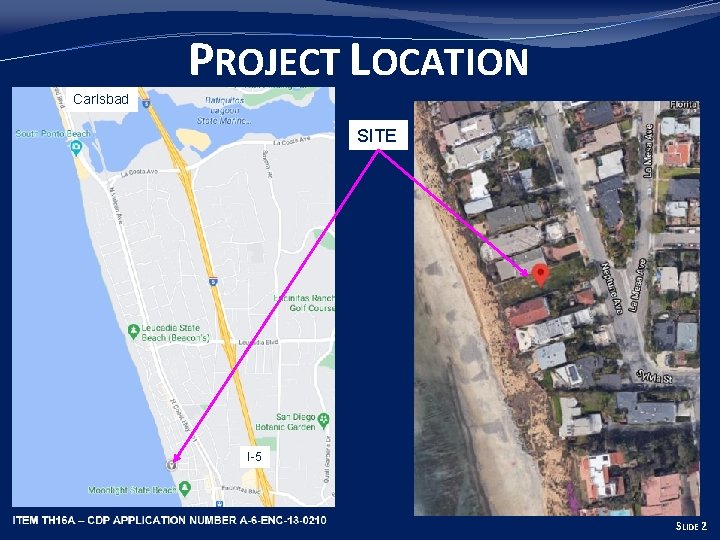 PROJECT LOCATION Carlsbad SITE I-5 ITEM XXX –CDP APPLICATION NUMBER 6 -19 -XXXX SLIDE