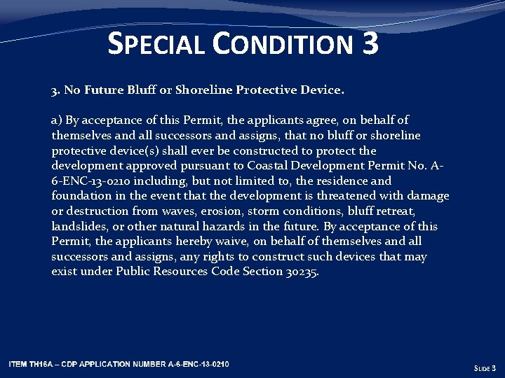 SPECIAL CONDITION 3 3. No Future Bluff or Shoreline Protective Device. a) By acceptance
