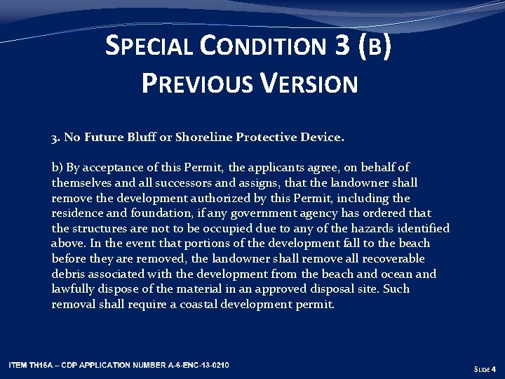 SPECIAL CONDITION 3 (B) PREVIOUS VERSION 3. No Future Bluff or Shoreline Protective Device.