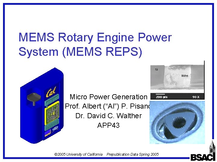 MEMS Rotary Engine Power System (MEMS REPS) Micro Power Generation Prof. Albert (“Al”) P.