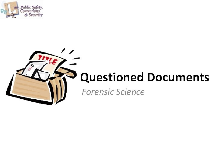 Questioned Documents Forensic Science 