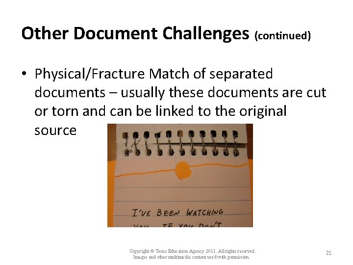 Other Document Challenges (continued) • Physical/Fracture Match of separated documents – usually these documents