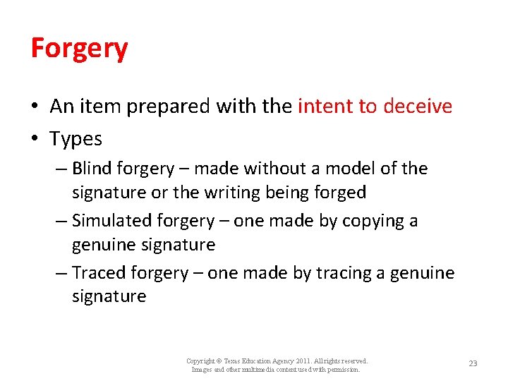 Forgery • An item prepared with the intent to deceive • Types – Blind