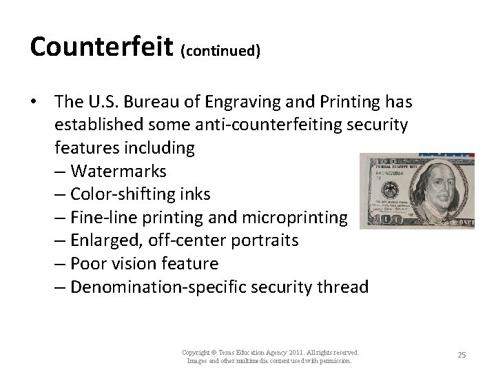 Counterfeit (continued) • The U. S. Bureau of Engraving and Printing has established some