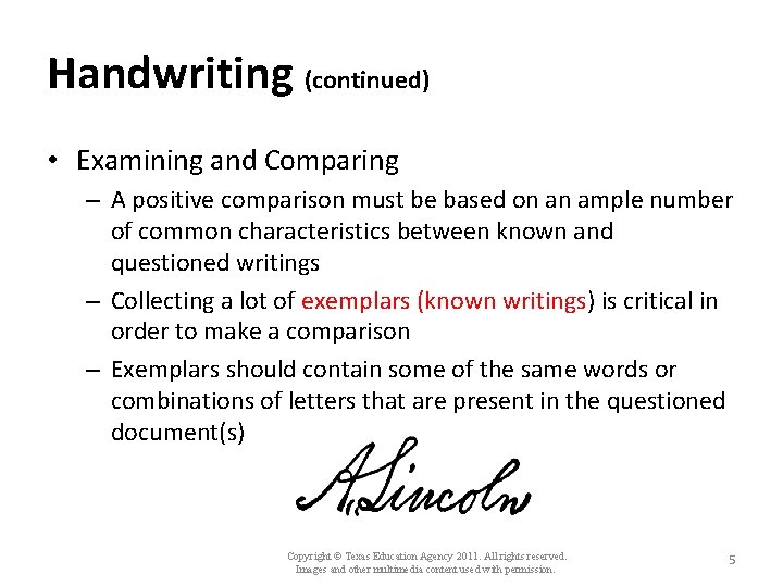 Handwriting (continued) • Examining and Comparing – A positive comparison must be based on