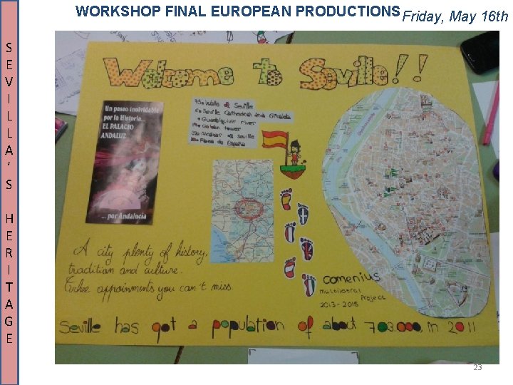 WORKSHOP FINAL EUROPEAN PRODUCTIONS Friday, May 16 th S E V I L L