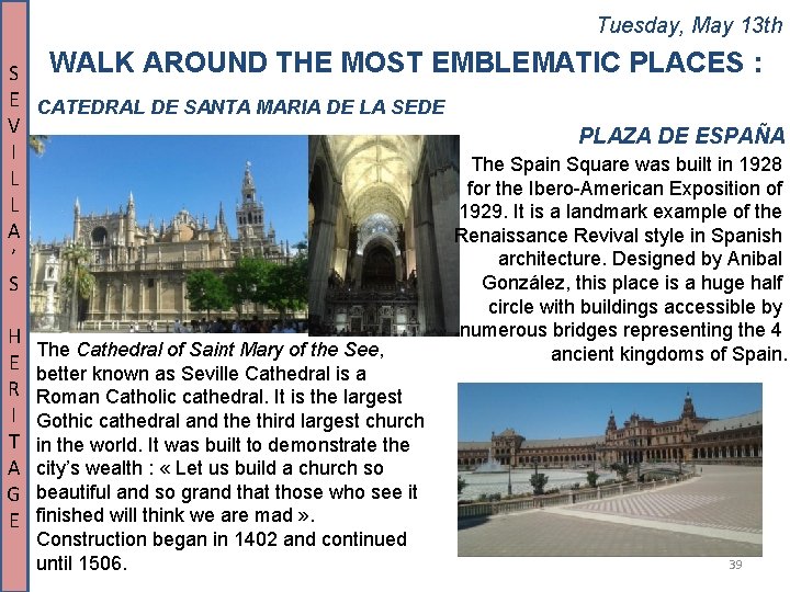 Tuesday, May 13 th S WALK AROUND THE MOST EMBLEMATIC PLACES : E CATEDRAL