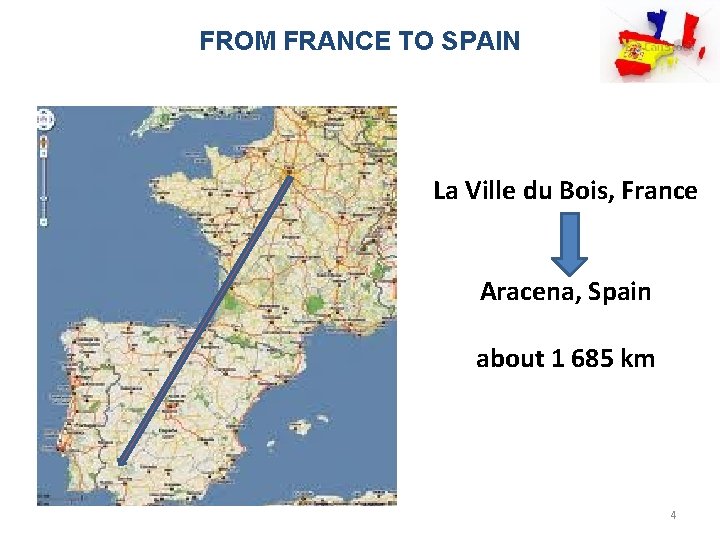 FROM FRANCE TO SPAIN La Ville du Bois, France Aracena, Spain about 1 685