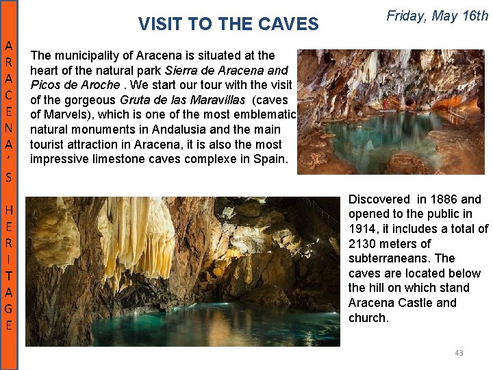 VISIT TO THE CAVES A R A C E N A ’ S H