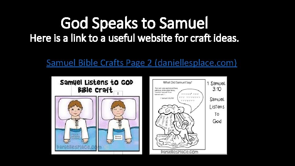 God Speaks to Samuel Here is a link to a useful website for craft God Speaks to Samuel Here is a link to a useful website for craft