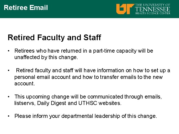Retiree Email Retired Faculty and Staff • Retirees who have returned in a part-time