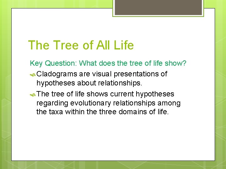 The Tree of All Life Key Question: What does the tree of life show?