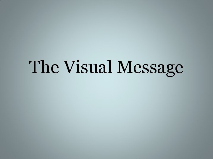 The Visual Message 