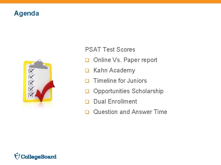 Agenda PSAT Test Scores q Online Vs. Paper report q Kahn Academy q Timeline