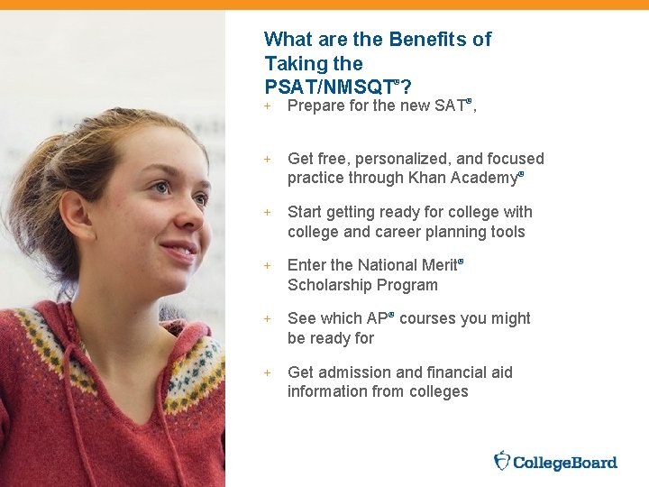 What are the Benefits of Taking the PSAT/NMSQT®? ® + Prepare for the new