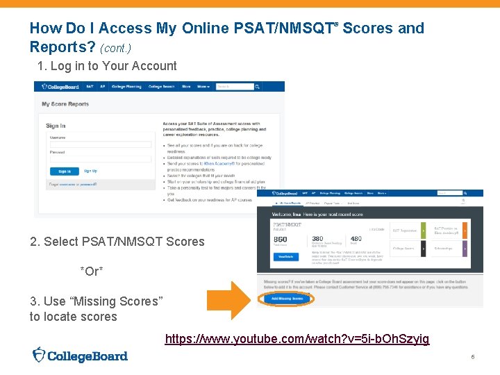 How Do I Access My Online PSAT/NMSQT® Scores and Reports? (cont. ) 1. Log