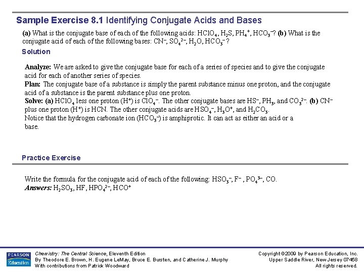 Sample Exercise 8. 1 Identifying Conjugate Acids and Bases (a) What is the conjugate