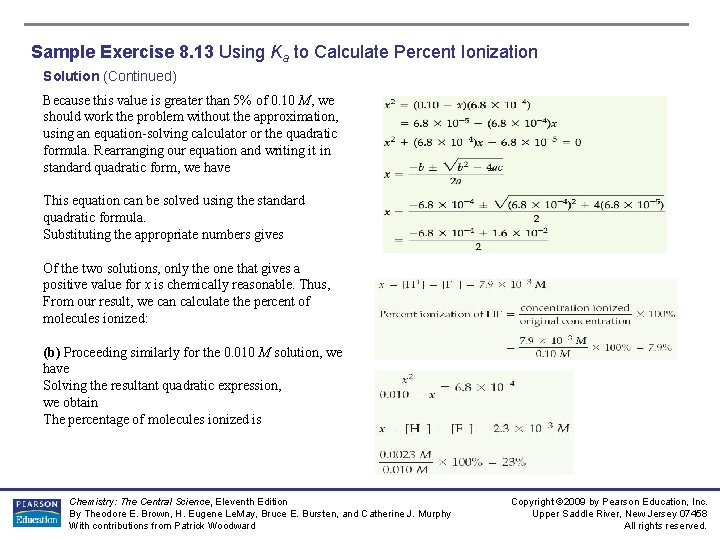 Sample Exercise 8. 13 Using Ka to Calculate Percent Ionization Solution (Continued) Because this