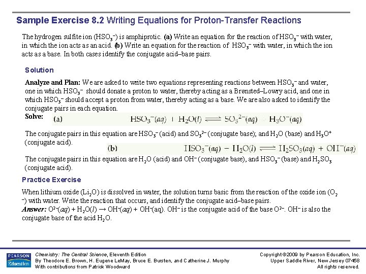 Sample Exercise 8. 2 Writing Equations for Proton-Transfer Reactions The hydrogen sulfite ion (HSO