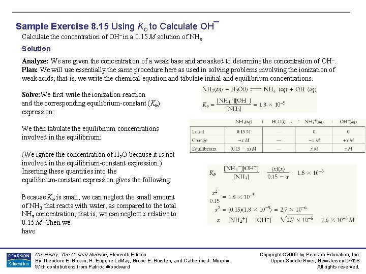 Sample Exercise 8. 15 Using Kb to Calculate OH¯ Calculate the concentration of OH–