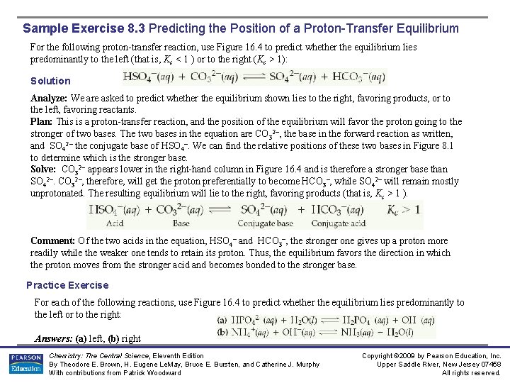 Sample Exercise 8. 3 Predicting the Position of a Proton-Transfer Equilibrium For the following