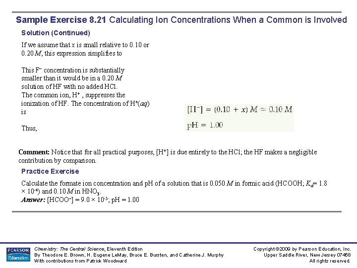 Sample Exercise 8. 21 Calculating Ion Concentrations When a Common is Involved Solution (Continued)
