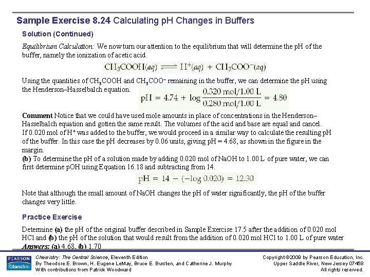 Sample Exercise 8. 24 Calculating p. H Changes in Buffers Solution (Continued) Equilibrium Calculation: