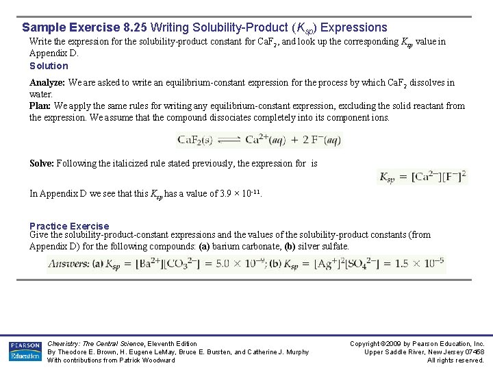 Sample Exercise 8. 25 Writing Solubility-Product (Ksp) Expressions Write the expression for the solubility-product