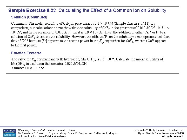 Sample Exercise 8. 28 Calculating the Effect of a Common Ion on Solubility Solution
