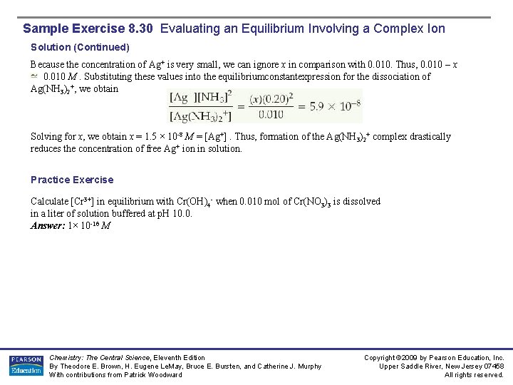 Sample Exercise 8. 30 Evaluating an Equilibrium Involving a Complex Ion Solution (Continued) Because