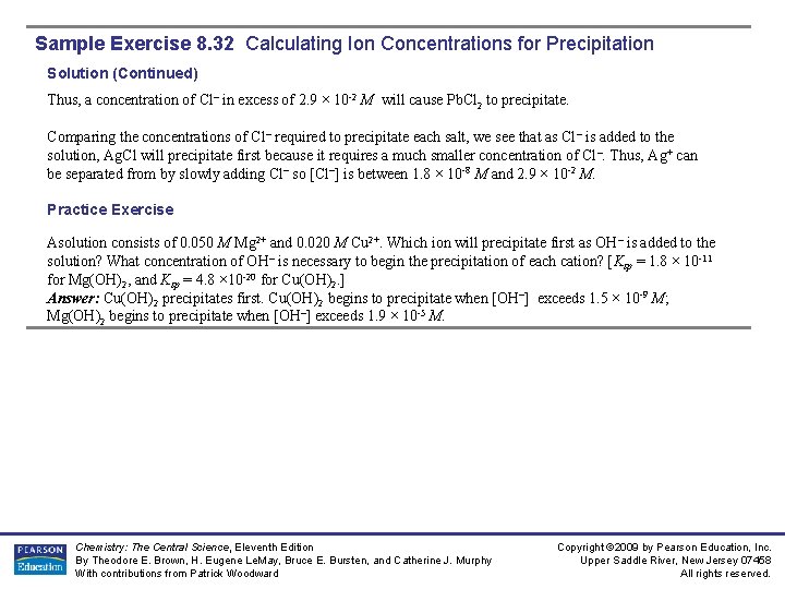 Sample Exercise 8. 32 Calculating Ion Concentrations for Precipitation Solution (Continued) Thus, a concentration