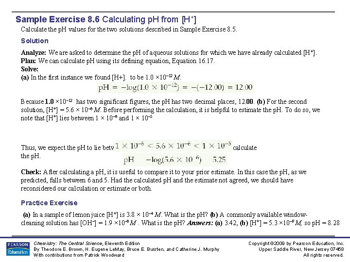 Sample Exercise 8. 6 Calculating p. H from [H+] Calculate the p. H values