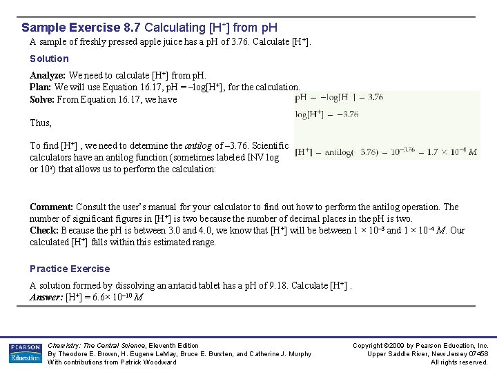 Sample Exercise 8. 7 Calculating [H+] from p. H A sample of freshly pressed