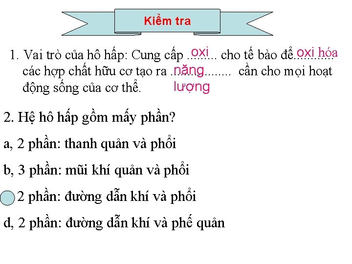 Kiểm tra oxi cho tế bào để. . . oxi hóa 1. Vai trò