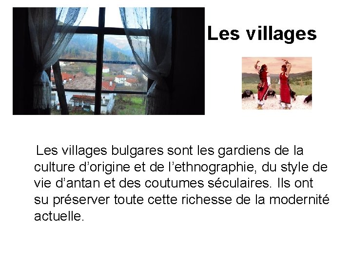 Les villages bulgares sont les gardiens de la culture d’origine et de l’ethnographie, du