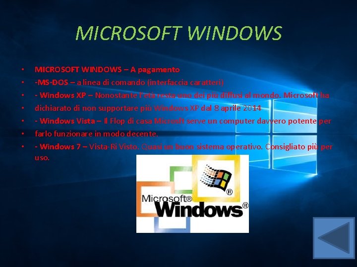 MICROSOFT WINDOWS • • MICROSOFT WINDOWS – A pagamento -MS-DOS – a linea di