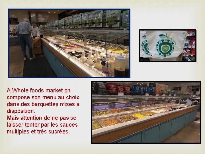 A Whole foods market on compose son menu au choix dans des barquettes mises