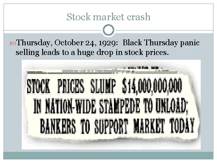 Stock market crash Thursday, October 24, 1929: Black Thursday panic selling leads to a Stock market crash Thursday, October 24, 1929: Black Thursday panic selling leads to a