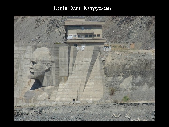Lenin Dam, Kyrgyzstan 