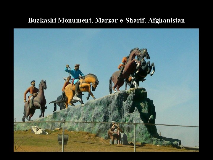 Buzkashi Monument, Marzar e-Sharif, Afghanistan 